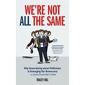 We’re Not All the Same: Why Generalising about Politicians Is Damaging Our Democracy - a Local Councillor’s View