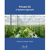 Private 5G: A Systems Approach