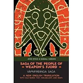 Saga of the People of Weapon’s Fjord (Vápnfirðinga Saga): A New English Translation with Old Norse Text, Vocabulary, and Maps