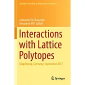 Interactions with Lattice Polytopes: Magdeburg, Germany, September 2017