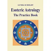 Esoteric Astrology: The Practice Book