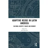 Adaptive Reuse in Latin America: Cultural Identity, Values and Memory