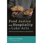 Food Justice and Hospitality in Luke-Acts: A Historical and Contemporary Interpretation