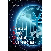 Central Bank Digital Currencies: The Future of Money