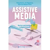 Assistive Media: Barriers and Interfaces in Digital Cultures