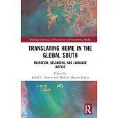Translating Home in the Global South: Migration, Belonging, and Language Justice