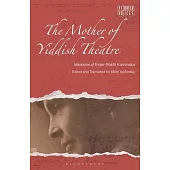 The Memoirs of the Mother of Yiddish Theater: Ester-Rokhl Kaminska’s ’Thorns and Flowers’