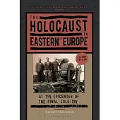 The Holocaust in Eastern Europe: At the Epicenter of the Final Solution