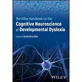 The Wiley Handbook on the Cognitive Neuroscience of Developmental Dyslexia