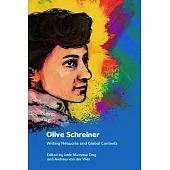 Olive Schreiner: Writing Networks and Global Contexts