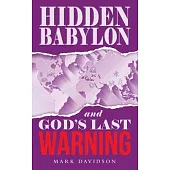 Hidden Babylon and God’s Last Warning