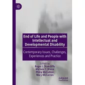 End of Life and People with Intellectual and Developmental Disability: Contemporary Issues, Challenges, Experiences and Practice