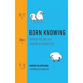 Born Knowing: Imprinting and the Origins of Knowledge