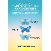 Building Parent Teacher Partnerships: Intentional Connections