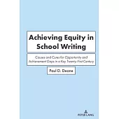 Achieving Equity in School Writing: Causes and Cures for Opportunity and Achievement Gaps in a Key Twenty-First Century Skill