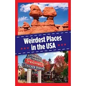 Weirdest Places in the USA