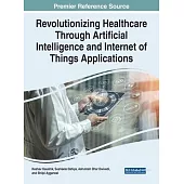 Revolutionizing Healthcare Through Artificial Intelligence and Internet of Things Applications