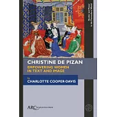 Christine de Pizan, Empowering Women in Text and Image