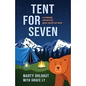 Tent for Seven: A Camping Adventure Gone South Out West