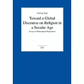 Toward a Global Discourse on Religion in a Secular Age: Essays on Philosophical Pragmatism