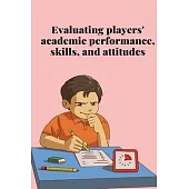 Evaluating players’ academic performance, skills, and attitudes