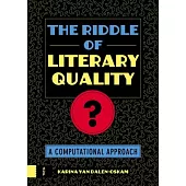 The Riddle of Literary Quality: A Computational Approach