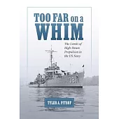 Too Far on a Whim: The Limits of High-Steam Propulsion in the US Navy
