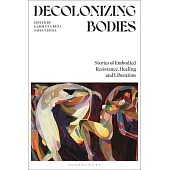 Decolonizing Bodies