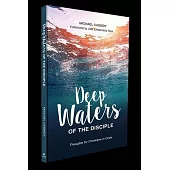 Deep Waters of the Disciple: Thoughts for Christians in Crisis