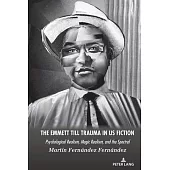 The Emmett Till Trauma in Us Fiction: Psychological Realism, Magic Realism, and the Spectral
