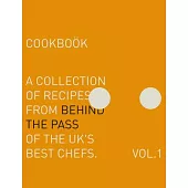 Behind the Pass: A Collection of Recipes from Behind the Pass of the Uk’s Best Chefs
