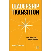 Leadership Transition: How Leaders Turn Chaos Into Growth