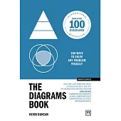 The Diagrams Book 10th Anniversary Edition: 100 Ways to Solve Any Problem Visually