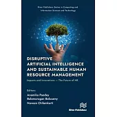 Disruptive Artificial Intelligence and Sustainable Human Resource Management: Impacts and Innovations -The Future of HR