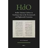 Arabic Literary Culture in Southeast Asia in the Seventeenth and Eighteenth Centuries