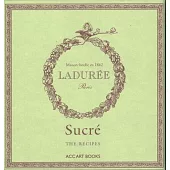 Ladurée Sucré: The Recipes