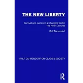 The New Liberty: Survival and Justice in a Changing World: The Reith Lectures