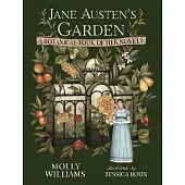 Jane Austen’s Garden: A Botanical Tour of Her Novels