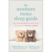 The Newborn Twins Sleep Guide: The Nap and Nighttime Sanity Saver for Your Duo’s First Five Months