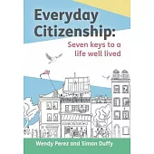 Citizenship: Seven Keys to a Life Well Lived