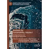 Business for Sustainability, Volume I: Strategic Avenues and Managerial Approaches