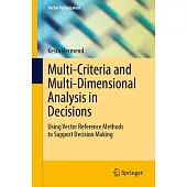 Multi-Criteria and Multi-Dimensional Analysis in Decisions: Using Vector Reference Methods to Support Decision Making