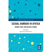 Sexual Humour in Africa: Gender, Jokes, and Societal Change