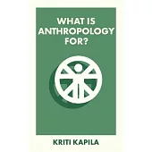 What Is Anthropology For?