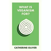 What Is Veganism For?