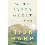 With Every Great Breath: New and Selected Essays, 1995-2023