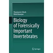 Biology of Forensically Important Invertebrates