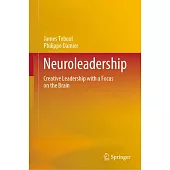Neuroleadership: Creative Leadership with a Focus on the Brain