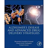 Alzheimer’s Disease and Advanced Drug Delivery Strategies