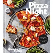 Pizza Night: Deliciously Doable Recipes for Pizza and Salad